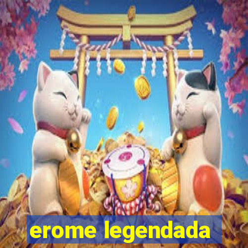 erome legendada